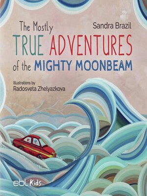 cover image of The Mostly True Adventures of the Mighty Moonbeam